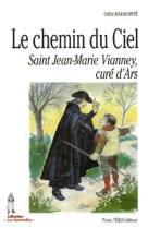 CHEMIN DU CIEL - ST JEAN MARIE VIANNEY, CURE D ARS - HAUMONTE ODILE - TEQUI