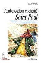 L'AMBASSADEUR ENCHAINE. SAINT PAUL DE TARSE - HAUMONTE ODILE - TEQUI