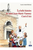 BELLE HISTOIRE DE SAINT JEAN-MARIE VIANNEY CURE D'ARS - ANDRE-DELASTRE LOUIS - TEQUI