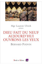 DIEU FAIT DU NEUF AUJOURD'HUI. OUVRONS LES YEUX.  - CONFERENCES DE CAREME  NOTRE DAME DE PARIS 20 - PODVIN BERNARD - PAROLE SILENCE