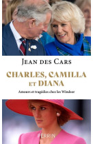 CHARLES, DIANA ET CAMILLA - CARS JEAN DES - PERRIN