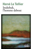 INUKSHUK - L'HOMME DEBOUT - LE TELLIER HERVE - GALLIMARD