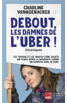 DEBOUT, LES DAMNES DE L'UBER - VANHOENACKER C. - HARPERCOLLINS