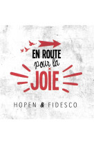 CD - EN ROUTE POUR LA JOIE - HOPEN/FIDESCO - HOPEN - NC