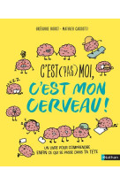 C'EST (PAS) MOI, C'EST MON CERVEAU - BORST/CASSOTI/LATRON - CLE INTERNAT