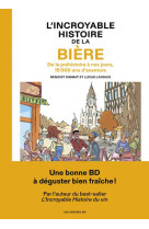 INCROYABLE HISTOIRE DE LA BIERE (L') - SIMMAT/LANDAIS - LES ARENES BD