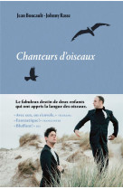 CHANTEURS D-OISEAUX - RASSE/BOUCAULT - ARENES