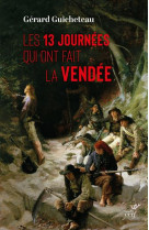 13 journees qui ont fait la vendee (les)