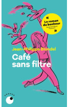 CAFE SANS FILTRE - BLONDEL J-P. - BLACKLEPHANT