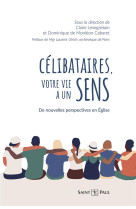 CELIBATAIRES VOTRE VIE A UN SENS - DE NOUVELLES PERSPECTIVES EN EGLISE - LESEGRETAIN CLAIRE - SAINTPAUL