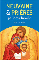 NEUVAINE ET PRIERES POUR MA FAMILLE - MOENS JEAN-LUC - EMMANUEL