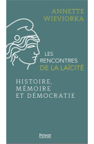 HISTOIRE, MEMOIRE ET DEMOCRATIE / LES RENCONTRES DE LA LAICITE - WIEVIORKA ANNETTE - PRIVAT