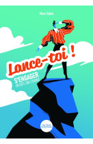 LANCE-TOI! S-ENGAGER UN DÉFI, UNE CHANCE - Marc KUHN - SCRIPTURA