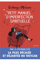 PETIT MANUEL D IMPERFECTION SPIRITUELLE - COSTANZA MIRIANO - MAME