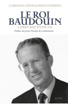 ROI BAUDOUIN (LE) L'HERITAGE D UNE VIE - SUENENS LEON-JOSEPH - MAME