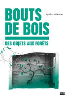 BOUTS DE BOIS - STIENNE AGNES - ZONES