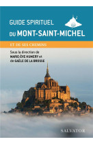 GUIDE SPIRITUEL DU  MONT-SAINT-MICHEL - ET SES CHEMINS - GAELE DE LA BROSSE - SALVATOR