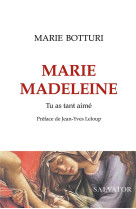 MARIE MADELEINE - TU AS TANT AIME - BOTTURI MARIE - SALVATOR