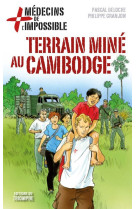 MEDECINS DE L-IMPOSSIBLE 05 - TERRAIN MINE AU CAMBODGE - Pascal Deloche - TRIOMPHE