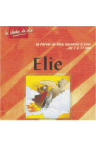 CD ELIE - LA PAROLE DE DIEU RACONTEE A TOUS - OLIVIER BELLEIL - VERBE DE VIE