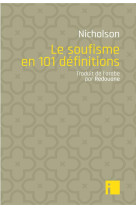 LE SOUFISME EN 101 DEFINITIONS - NICHOLSON REYNOLD - EDITIONS I