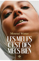 LES MEUFS, C-EST DES MECS BIEN - WINTER MOURAD - BLACKLEPHANT