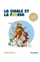 CIGALE ET LA FOURMI (LA) N 21 - LES LECTURES NATURELLES - ALVAREZ/MACHADO - ARENES