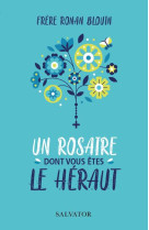 UN ROSAIRE DONT  VOUS ETES LE HERAUT - BLOUIN RONAN - SALVATOR