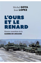 L-OURS ET LE RENARD - ENTRETIENS SUR LA GUERRE EN UKRAINE - GOYA/LOPEZ - PERRIN