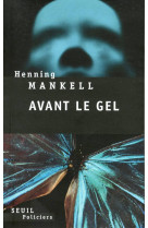 AVANT LE GEL - MANKELL, HENNING - SEUIL