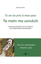 TA MAIN ME CONDUIT - LIVRE CATECHUMENE 1RE ANNEE (LIVRE VERT) - CHEMINEMENT D-INITIATION DE LA VIE C - LACOMBE SUZETTE - CARMEL