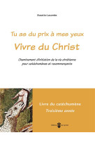 VIVRE DU CHRIST - LIVRE CATECHUMENE 3E  ANNEE (LIVRE JAUNE) - CHEMINEMENT D-INITIATION DE LA VIE CHR - LACOMBE SUZETTE - CARMEL