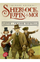 SHERLOCK, LUPIN ET MOI - TOME 9 - PARTIE DE CHASSE MORTELLE - ADLER IRENE - HACHETTE