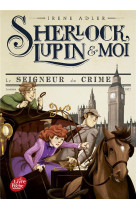 SHERLOCK, LUPIN ET MOI - TOME 10 - LE SEIGNEUR DU CRIME - ADLER IRENE - HACHETTE