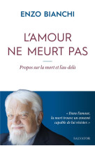 L-AMOUR NE MEURT PAS - PROPOS SUR LA MORT ET L AU-DELA - BIANCHI ENZO - SALVATOR