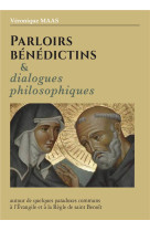 PARLOIRS BENEDICTINS ET DIALOGUES PHILOSOPHIQUES - AUTOUR DE QUELQUES PARADOXES COMMUNS A L-EVANGILE - MAAS VERONIQUE - AN HERE