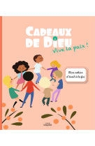 CADEAUX DE DIEU - VIVE LA PAIX ! - ENFANT - SERVICE DIOCESAIN DE - CRER