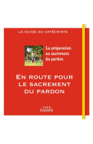 EN ROUTE POUR LE SACREMENT DU PARDON - GUIDE DU CATECHISTE - THIEBAUT/ANTONI - CRER