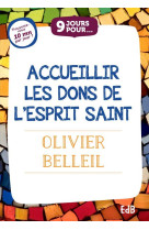 9 JOURS POUR ACCUEILLIR LES DONS DU SAINT ESPRIT - BELLEIL OLIVIER - BEATITUDES