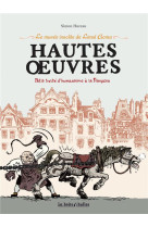 LE MUSEE INSOLITE DE LIMUL GOMA  -  HAUTES OEUVRES  -  PETIT TRAITE D'HUMANISME A LA FRANCAISE - HUREAU, SIMON - La Boîte à bulles