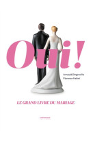 OUI ! LE GRAND LIVRE DU MARIAGE - DINGREVILLE, ARNAULD  - Chronique