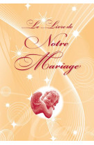 LE LIVRE DE NOTRE MARIAGE - COLLECTIF - Tom pousse