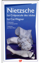 LE CREPUSCULE DES IDOLES  -  LE CAS WAGNER - NIETZSCHE, FRIEDRICH - Flammarion