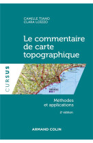 LE COMMENTAIRE DE CARTE TOPOGRAPHIQUE : METHODES ET APPLICATIONS (2E EDITION) - TIANO/LOIZZO - NATHAN