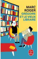 GREGOIRE ET LE VIEUX LIBRAIRE - ROGER MARC - LGF/Livre de Poche