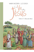 VIE DE JESUS (LA) - TOME 14 - DEUX PAR DEUX - LUC BORZA - RA IMAGE