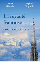 ROYAUTE FRANCAISE ENTRE CIEL ET TERRE (LA) - MINVIELLE OLIVIER - VIA ROMANA