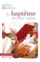 PACK BAPTEME DE NOTRE ENFANT (LE) EDITION 2023 - 10 EX - COLLECTIF - CERF