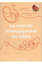 LE MONDE INSOUPCONNE DE BEBE - KRIEF/LANCELIN-HUIN - ALBIN MICHEL