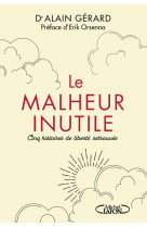 MALHEUR INUTILE (LE)- POUR EN FINIR AVEC LA SOUFFRANCE IMPOSEE - GERARD/POURRIOL - MICHEL LAFON